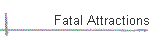 Fatal Attractions